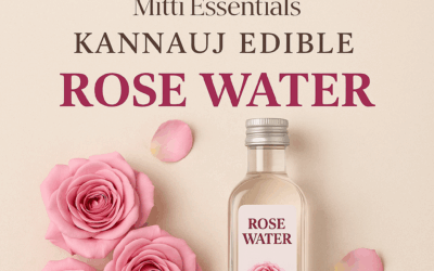 Edible Rose Water from Kannauj – Pure, Natural & Steam Distilled